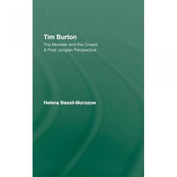 Tim Burton: The Monster and the Crowd: A Post-Jungian Perspective
