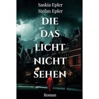 Die das Licht nicht sehen: Atmosphärischer Mystery-Thriller über dunkle Familiengeheimnisse und schleichenden Horror