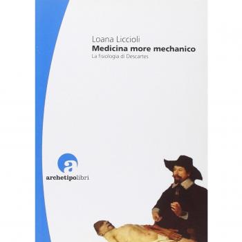 Medicina more mechanico. La fisiologia di Descartes