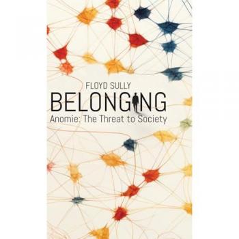 Belonging: Anomie: the Threat to Society