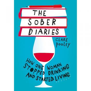 The Sober Diaries: How one woman stopped drinking and started living by Pooley,,