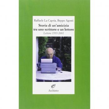Storia di un'amicizia tra uno scrittore e un lettore. Lettere