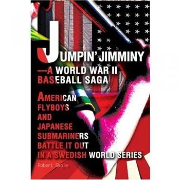 Jumpin jimminy--a world war ii baseball saga paperback