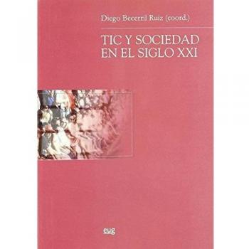 Tic y sociedad en el siglo XXI (Biblioteca de Ciencias Políticas y Sociología)