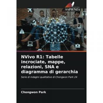 NVivo R1: Tabelle incrociate, mappe, relazioni, SNA e diagramma di gerarchia: Serie di indagini qualitative di Chongwon Park 24