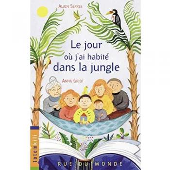 Le jour ou j'ai habité dans la jungle