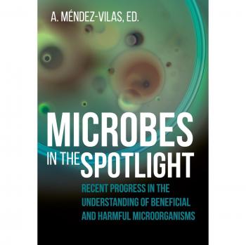 Microbes in the Spotlight: Recent Progress in the Understanding of Beneficial and Harmful Microorganisms