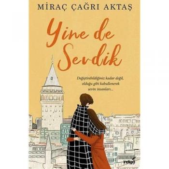 Yine de Sevdik: Degistirebildiginiz kader degil, oldugu gibi kabullenerek sevin insanlari