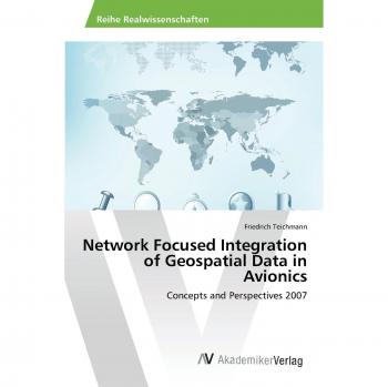 Teichmann, Friedrich: Network Focused Integration of Geospatial Data in Avionics