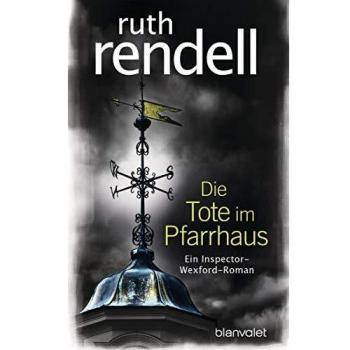 Ruth Rendell Die Tote Im Pfarrhaus: Ein Inspector-Wexford-Roman