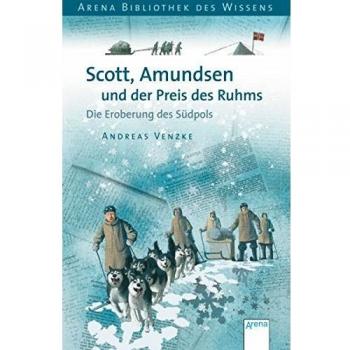 Scott, Amundsen und der Preis des Ruhms
