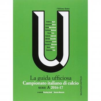 Campionato italiano di calcio. Serie A 2016-2017. La guida ufficiosa