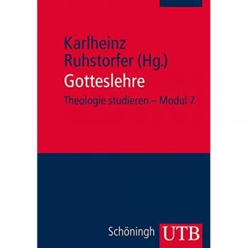 Karlheinz Ruhstorfer Gotteslehre: Theologie Studieren