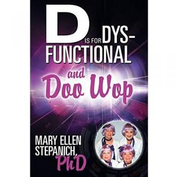 D is for Dysfunctional and Doo Wop: Songs of a Hoosier Schizo