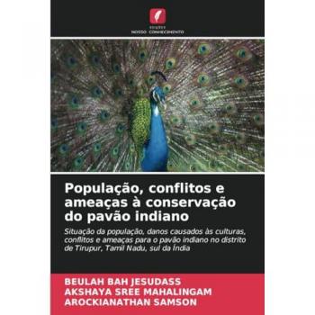 Jesudass, Beulah Bah: População, conflitos e ameaças à conservação do pavão indiano