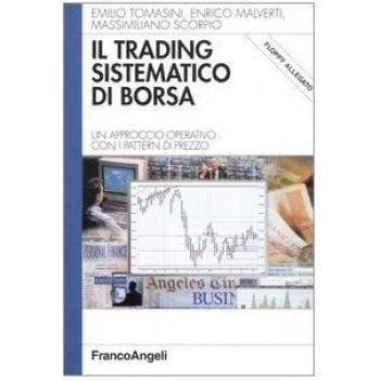 Il trading sistematico di borsa. Un approccio operativo con i pattern di prezzo. Con floppy disk