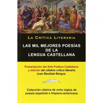 Las Mil Mejores Poesías de la Lengua Castellana, Juan Bautista Bergua; Colección