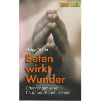 Beten wirkt Wunder