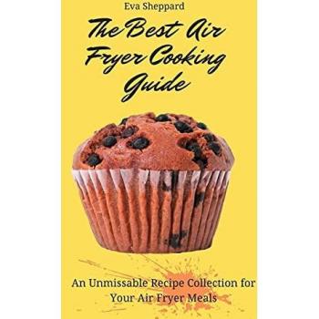The Best Air Fryer Cooking Guide