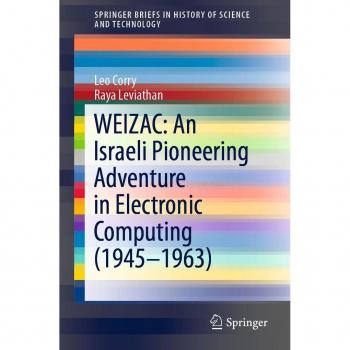 WEIZAC: An Israeli Pioneering Adventure in Electronic Computing (1945-1963)