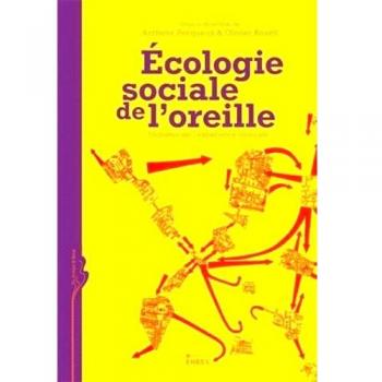 Ecologie sociale de l'oreille : Enquêtes sur l'expérience musicale