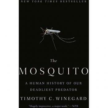 The Mosquito: A Human History of Our Deadliest Predator