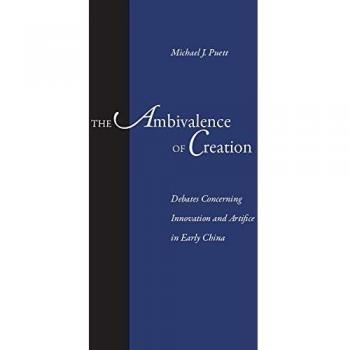 Ambivalence of Creation : Debates Concerning Innovation and Artifice in Early...