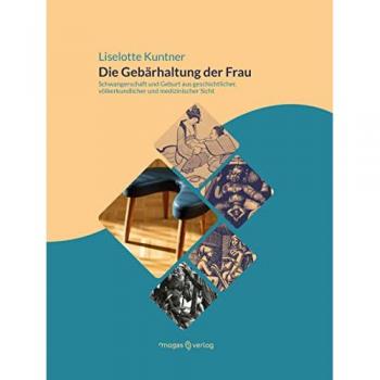 Kuntner, Liselotte: Die Gebärhaltung der Frau