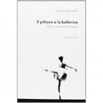 Il pittore e la ballerina. Storia vicina e lontana