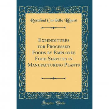 Expenditures for Processed Foods by Employee Food Services in Manufacturing Plants