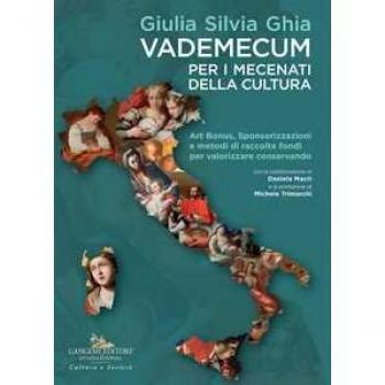 Vademecum per i mecenati della cultura. Art Bonus, sponsorizzazio...