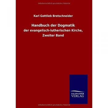 Bretschneider, Karl Gottlieb: Handbuch der Dogmatik