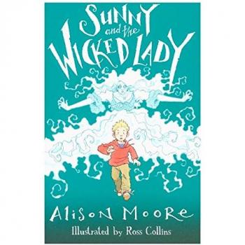 Sunny and the Wicked Lady by Alison Moore