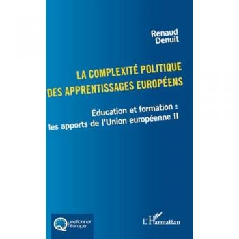 La complexité politique des apprentissages européens: Éducation et formation : les apports de l’Union européenne II: Éducation et formation : les apports de l¿Union européenne II