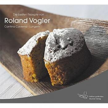Die besten Rezepte von Roland Vogler: Cantina Caverna