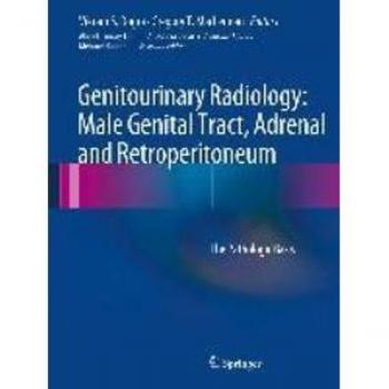 Genitourinary Radiology: Male Genital Tract Adrenal and Retroperitoneum