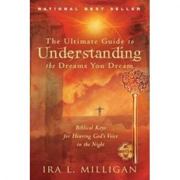 Ultimate Guide To Understanding The Dreams You Dream The by Ira Milligan
