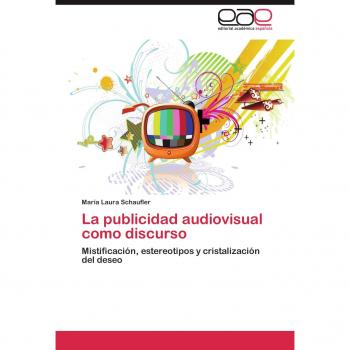 Schaufler, María Laura: La publicidad audiovisual como discurso