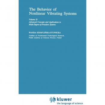 Behaviour of Nonlinear Vibrating Systems: Advanced Concepts and Applications to Multi-Degree-Of-Freedom Systems (002)