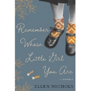 Remember Whose Little Girl You Are, by Ellen Nichols