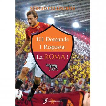 101 domande 1 risposta: la Roma!