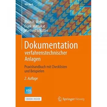 Dokumentation verfahrenstechnischer Anlagen: Praxishandbuch mit Checklisten und Beispielen (VDI-Buch)