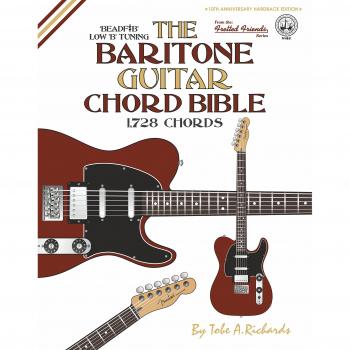 The Baritone Guitar Chord BIble: Low 'B' Tuning 1,728 Chords