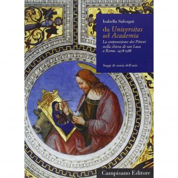 Da Universitas ad Academia. La corporazione dei pittori nella chiesa di San Luca a Roma (1478-1588)