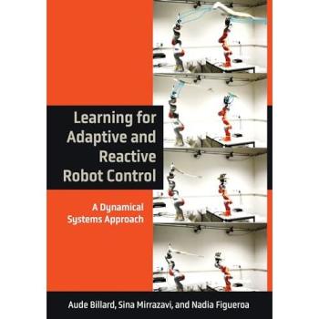 Learning for Adaptive and Reactive Robot Control : A Dynamical Systems Approach