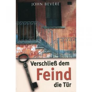 John Bevere Verschliess Dem Feind Die Tür