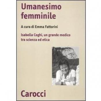 Umanesimo femminile. Isabella Coghi, un grande medico tra scienza ed etica