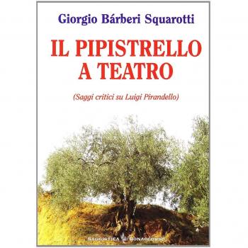 Il pipistrello a teatro. Saggi critici su Luigi Pirandello