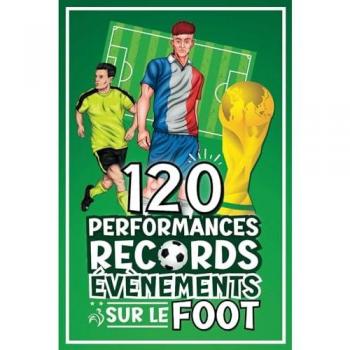 Zinedine Kylian 120 Performances, Records, Évènements Sur Le Foot: Livre Football Pour Fans Enfants, Ados 8-16 Ans   Stars, Légendes, Perf D'Équipes, Individuelles En ... Foot   Cadeau Fille, Garçon Passionnés