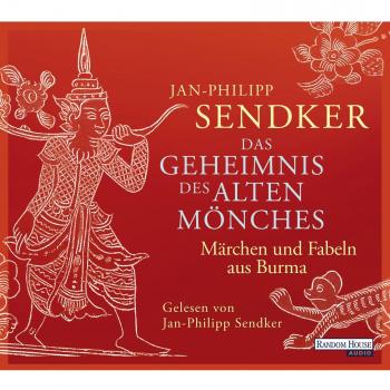 Das Geheimnis des alten Mönches: Märchen und Fabeln aus Burma